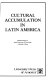 Cultural accumulation in Latin America /