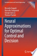 Neural Approximations for Optimal Control and Decision /