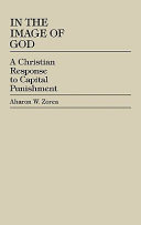 In the image of God : a Christian response to capital punishment /