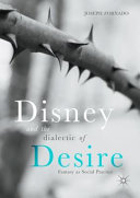 Disney and the dialectic of desire : fantasy as social pactice /