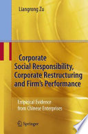 Corporate social responsibility, corporate restructuring and firm's performance : empirical evidence from Chinese enterprises /