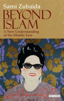 Beyond Islam : a new understanding of the Middle East /