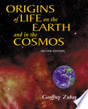 Origins of life on the earth and in the cosmos /