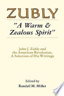 "A warm & zealous spirit" : John J. Zubly and the American Revolution : a selection of his writings /
