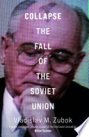 Collapse : the fall of the Soviet Union /