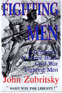 Fighting men : a chronicle of three black Civil War soldiers /
