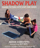 Shadow play : making pictures with light and lenses /