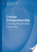 Circular Entrepreneurship : Creating Responsible Enterprise /