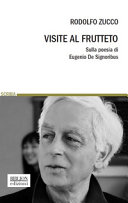 Visite al frutteto : sulla poesia di Eugenio De Signoribus /