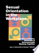 Sexual orientation in the workplace : gay men, lesbians, bisexuals, and heterosexuals working together /