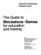 The guide to simulations/games for education and training /