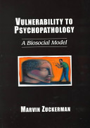 Vulnerability to psychopathology : a biosocial model /