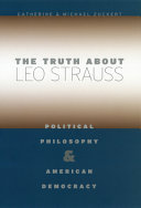 The truth about Leo Strauss : political philosophy and American democracy /