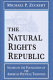 The natural rights republic : studies in the foundation of the American political tradition /
