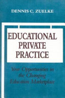 Educational private practice : your opportunities in the changing education marketplace /