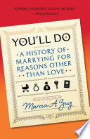 You'll do : a history of marrying for reasons other than love /