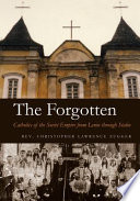 The forgotten : Catholics of the Soviet Empire from Lenin through Stalin /