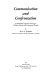 Communication and confrontation ; a philosophical appraisal and critique of modern society and contemporary thought /