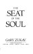 The seat of the soul /
