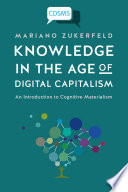 Knowledge in the Age of Digital Capitalism: An Introduction to Cognitive Materialism.
