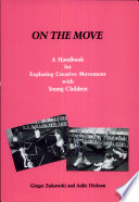 On the move : a handbook for exploring creative movement with young children /