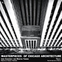 Masterpieces of Chicago architecture /