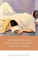 Motherhood and childhood in Silvina Ocampo's works /