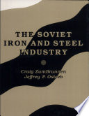 The Soviet iron and steel industry /