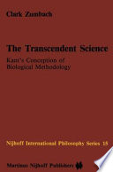 The transcendent science : Kant's conception of biological methodology /