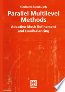 Parallel Multilevel Methods : Adaptive Mesh Refinement and Loadbalancing /