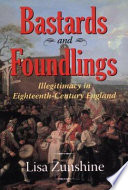 Bastards and foundlings : illegitimacy in eighteenth-century England /