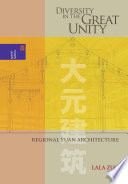 Diversity in the great unity : regional Yuan architecture /