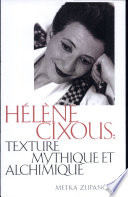 Hélène Cixous : texture mythique et alchimique /