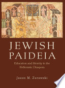 Jewish paideia : education and identity in the Hellenistic diaspora /