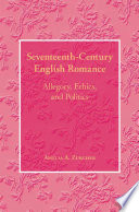 Seventeenth-Century English Romance : Allegory, Ethics, and Politics /