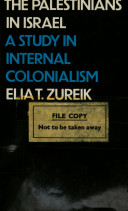 The Palestinians in Israel : a study in internal colonialism /