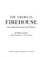 The American firehouse : an architectural and social history /
