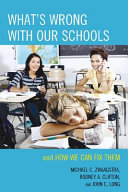 What's wrong with our schools : and how we can fix them /