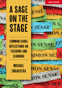 A sage on the stage : common-sense reflections on teaching and learning /