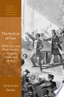 The archive of fear : White crisis and Black freedom in Douglass, Stowe, and DuBois /