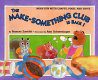 The Make-Something Club is back! : more fun with crafts, food, and gifts /