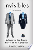 Invisibles : celebrating the unsung heroes of the workplace /