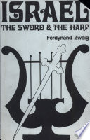 Israel: the sword and the harp : the mystique of violence and the mystique of redemption; controversial themes in Israeli society.