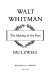 Walt Whitman : the making of the poet /