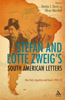 Stefan and Lotte Zweig's South American letters : New York, Argentina and Brazil, 1940-42 /