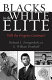 Blacks in the white elite : will the progress continue? /