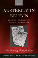 Austerity in Britain : rationing, controls, and consumption, 1939-1955 /