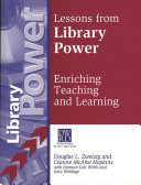 Lessons from library power : enriching teaching and learning : final report of the evaluation of the national library power initiative : an initiative of the DeWitt Wallace-Reader's Digest Fund /