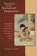 Practices of the sentimental imagination : melodrama, the novel, and the social imaginary in nineteenth-century Japan /