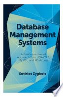 Database management systems : a business-oriented approach to ORACLE, MySQL and MS Access /